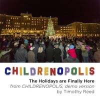 The Holidays Are Finally Here (From Childrenopolis) (Demo Version)